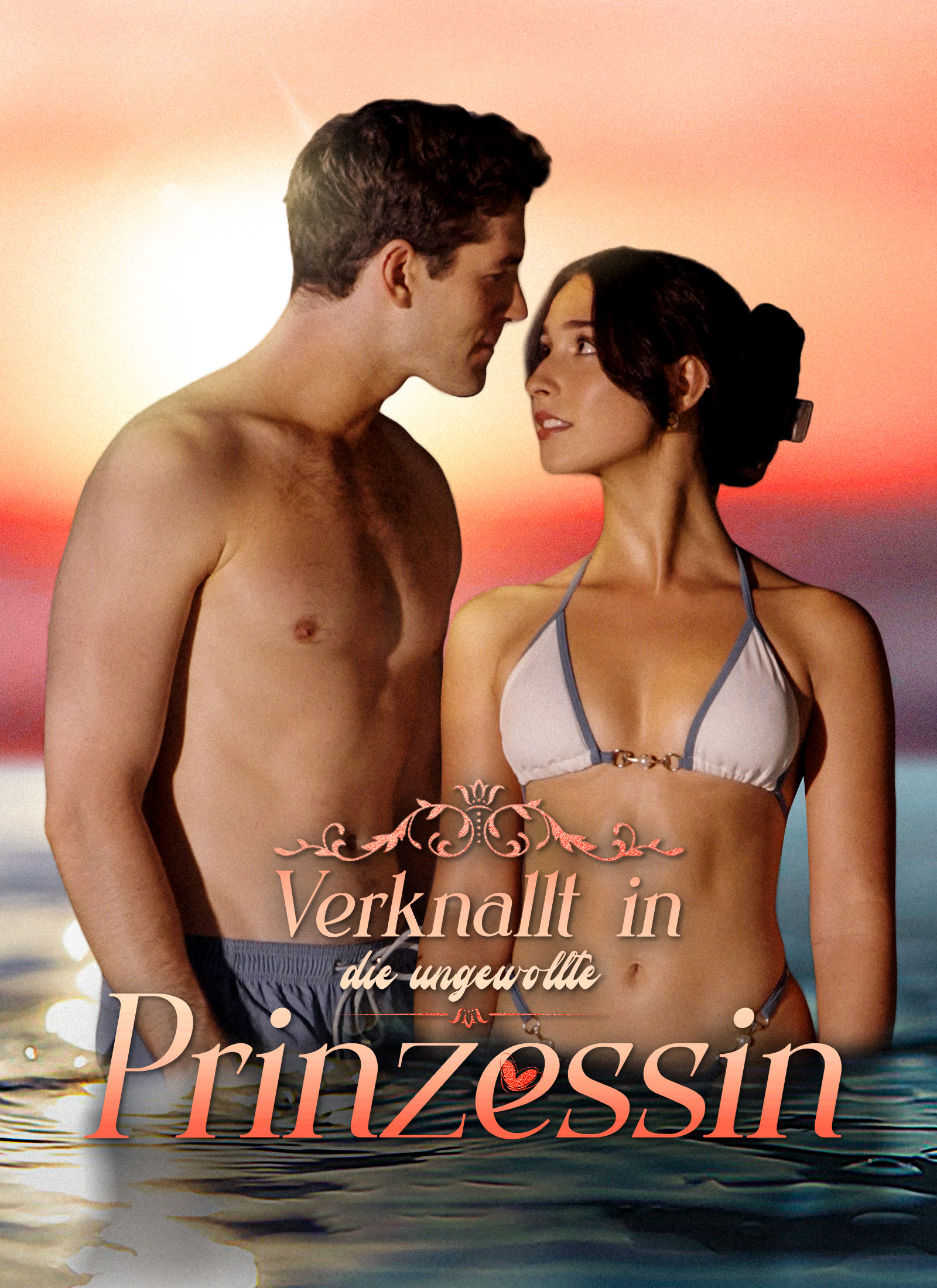Verknallt in die ungewollte Prinzessin
